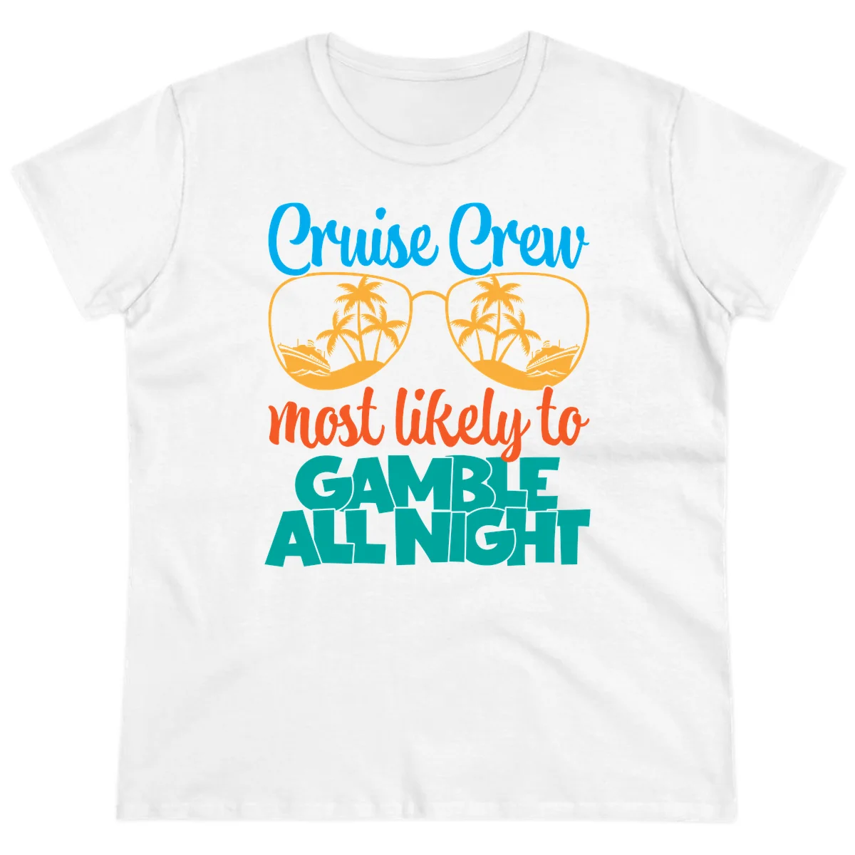 Cruise Crew Must Like to Gamble All Night Ladies Tee in White