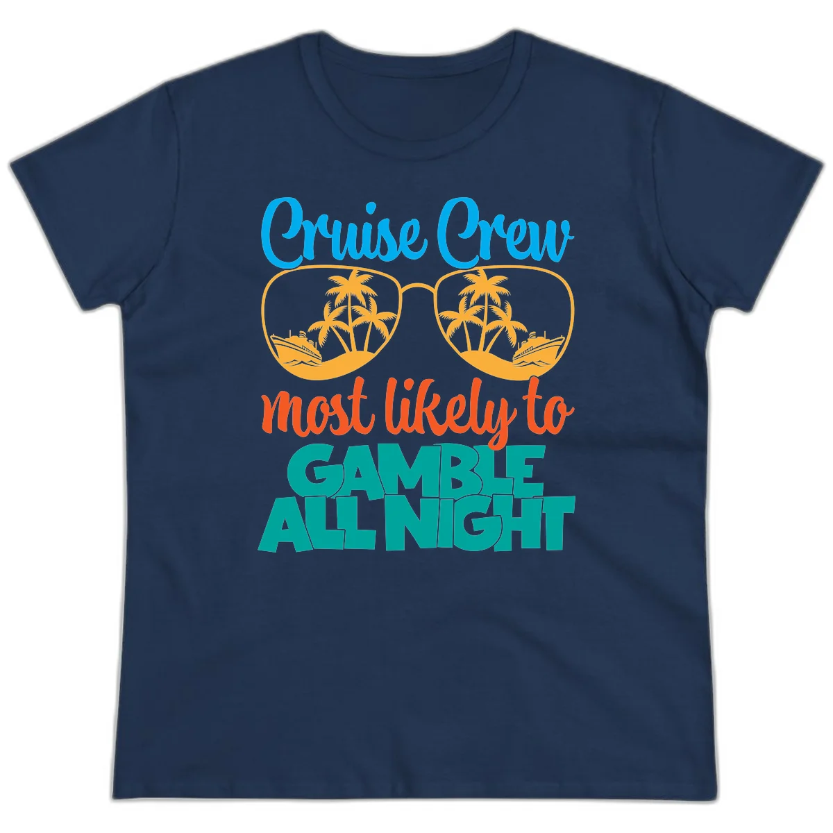 Cruise Crew Must Like to Gamble All Night Ladies Tee in Navy