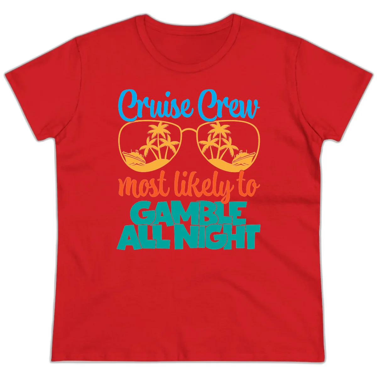 Cruise Crew Must Like to Gamble All Night Ladies Tee in Red