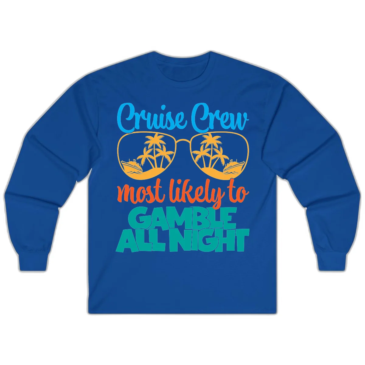 Cruise Crew Must Like to Gamble All Night Long Sleeve in Royal