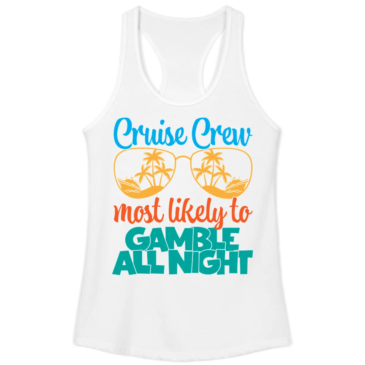 Cruise Crew Must Like to Gamble All Night Ladies Tank in White