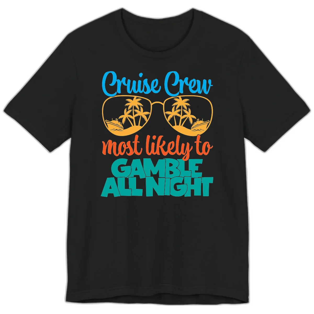 Cruise Crew Must Like to Gamble All Night Premium T-Shirt in Black