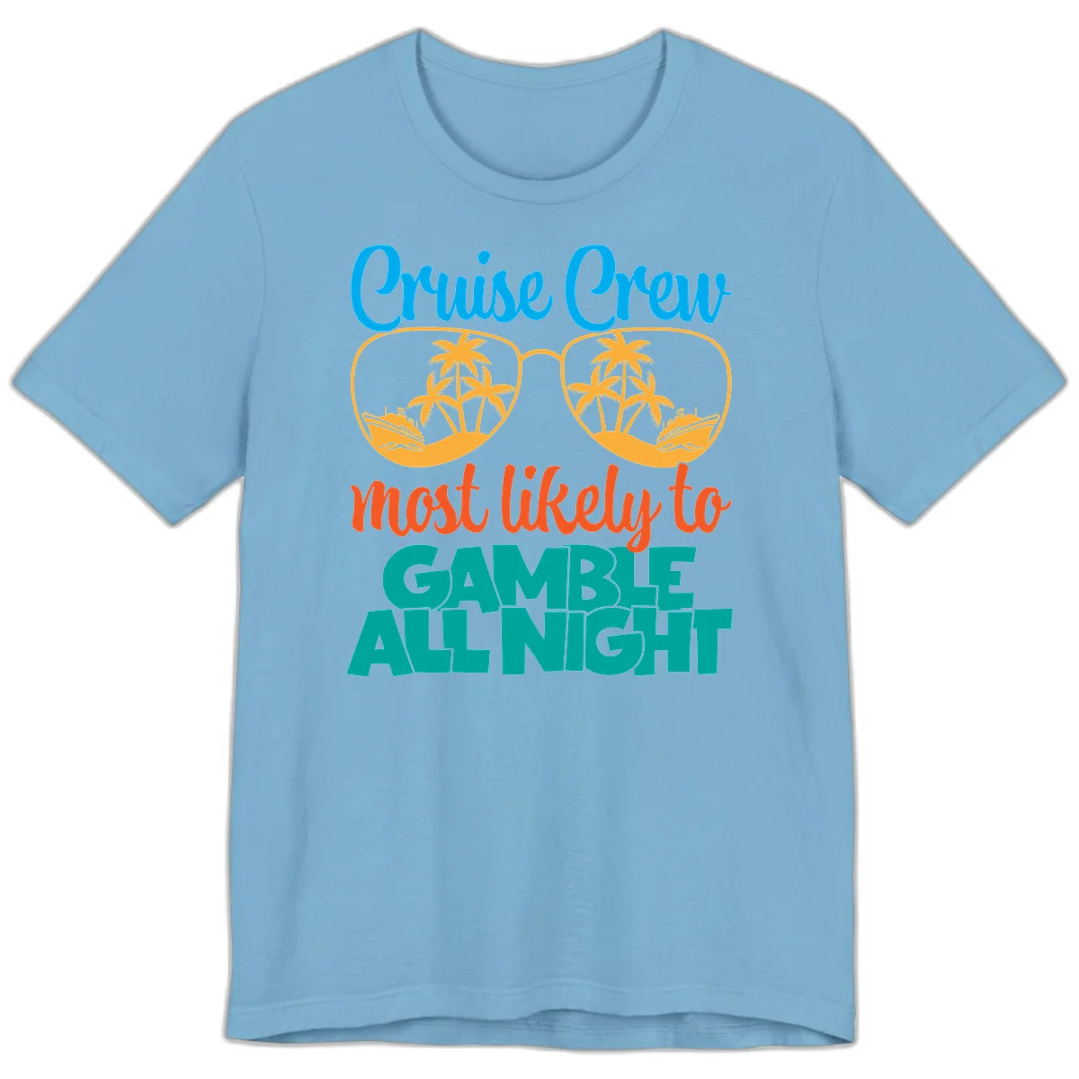 Cruise Crew Must Like to Gamble All Night Premium T-Shirt in Ocean Blue