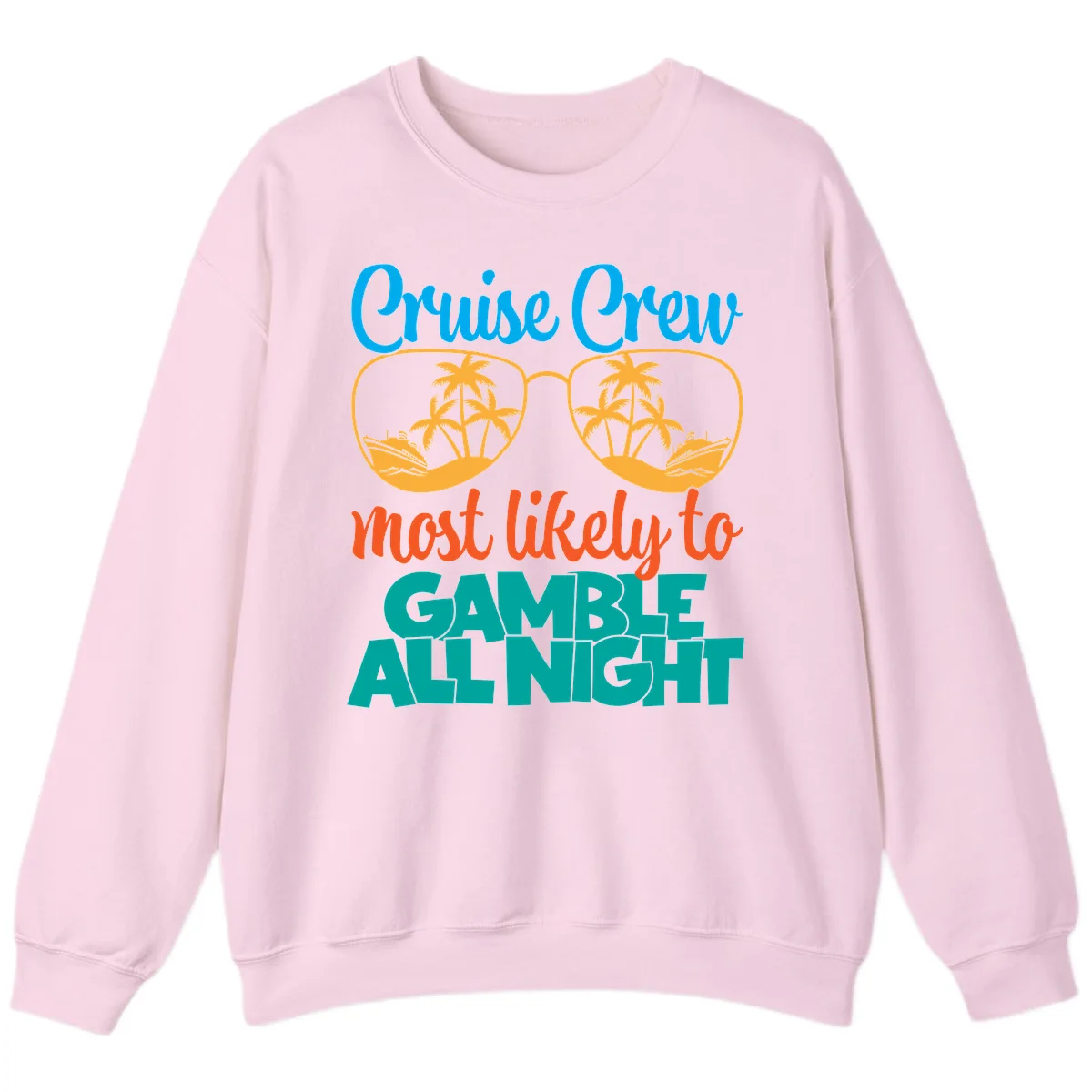 Cruise Crew Must Like to Gamble All Night Sweatshirt in Light Pink