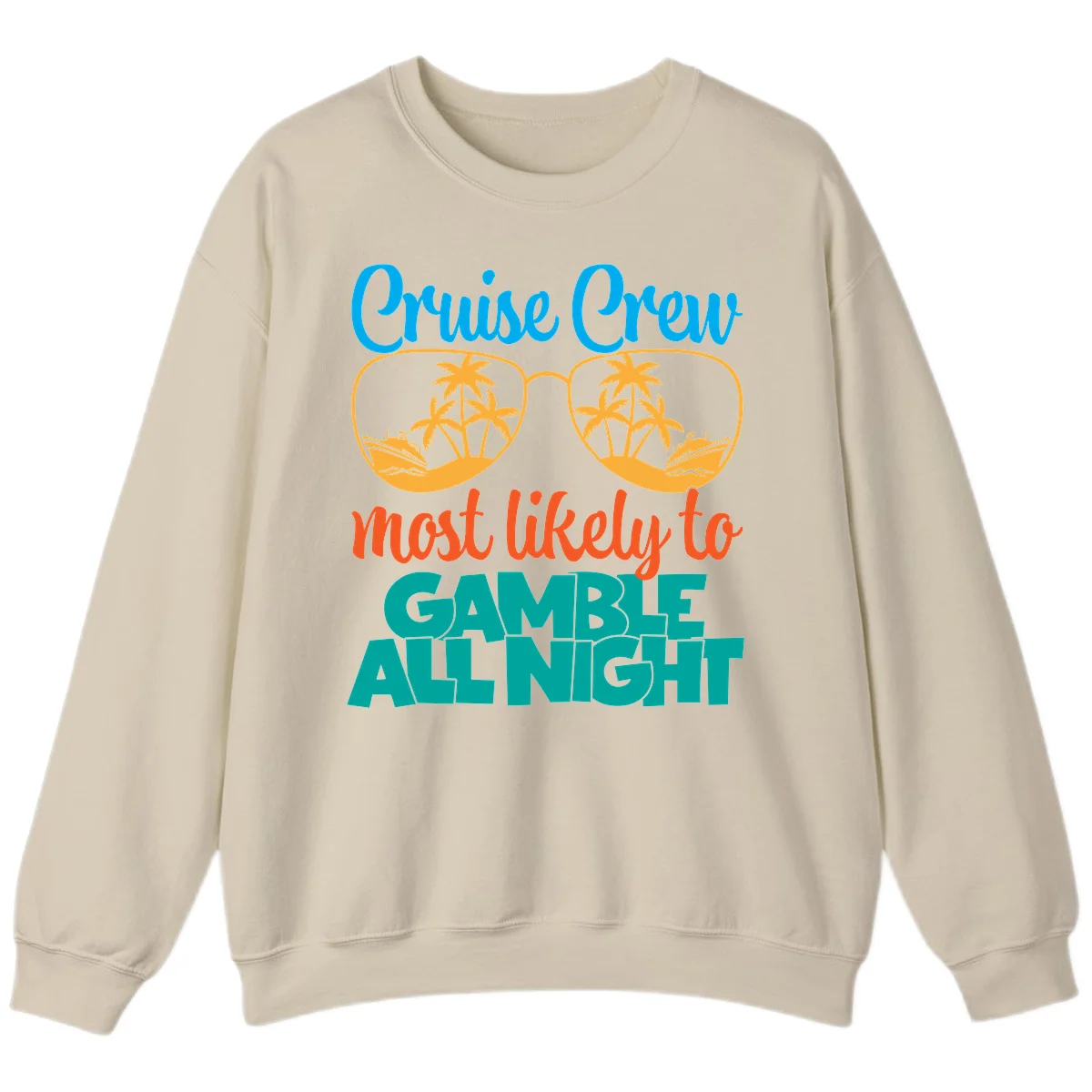 Cruise Crew Must Like to Gamble All Night Sweatshirt in Sand