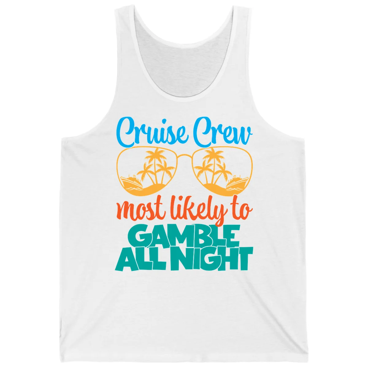 Cruise Crew Must Like to Gamble All Night Tank in White
