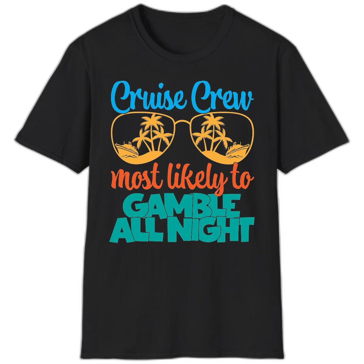 Cruise Crew Must Like to Gamble All Night T-Shirt in Black