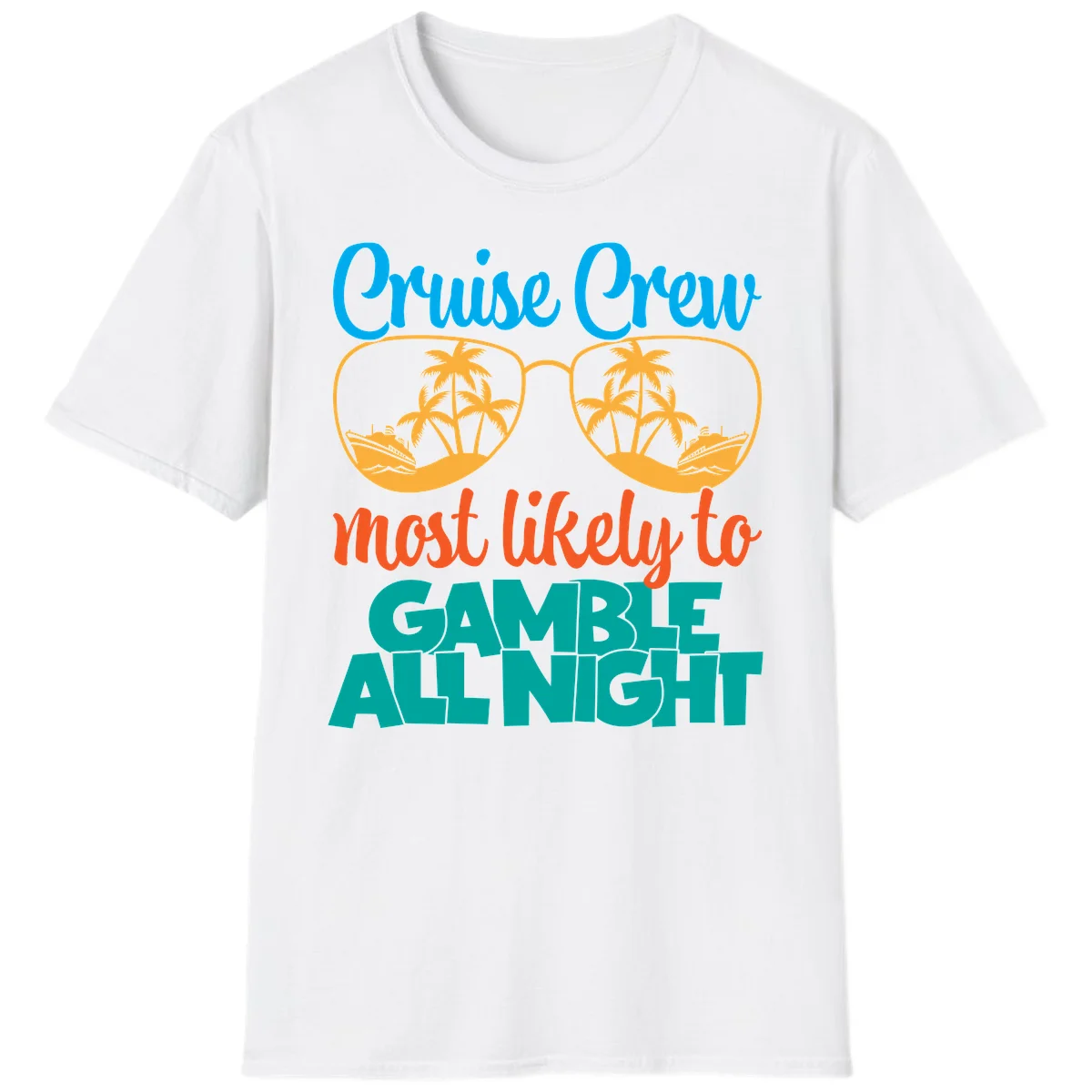 Cruise Crew Must Like to Gamble All Night T-Shirt in White