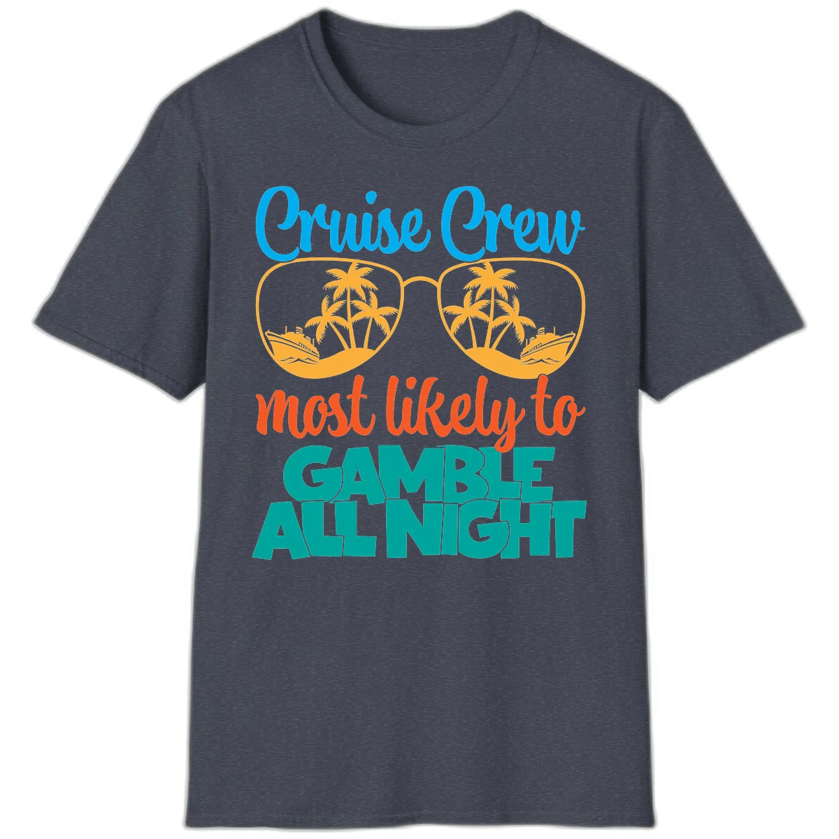 Cruise Crew Must Like to Gamble All Night T-Shirt in Heather Navy