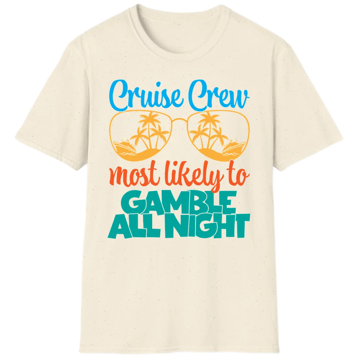 Cruise Crew Must Like to Gamble All Night T-Shirt in Natural