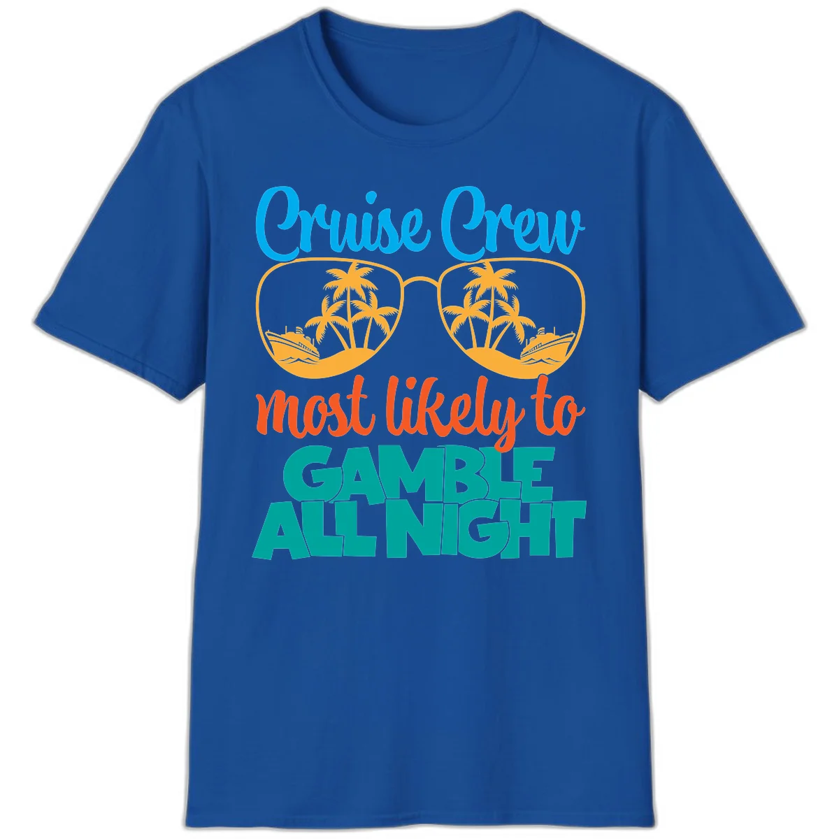 Cruise Crew Must Like to Gamble All Night T-Shirt in Royal