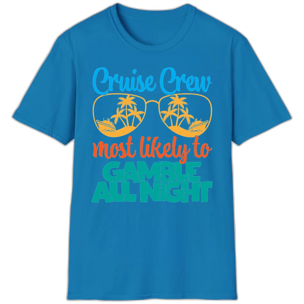 Cruise Crew Must Like to Gamble All Night T-Shirt in Sapphire