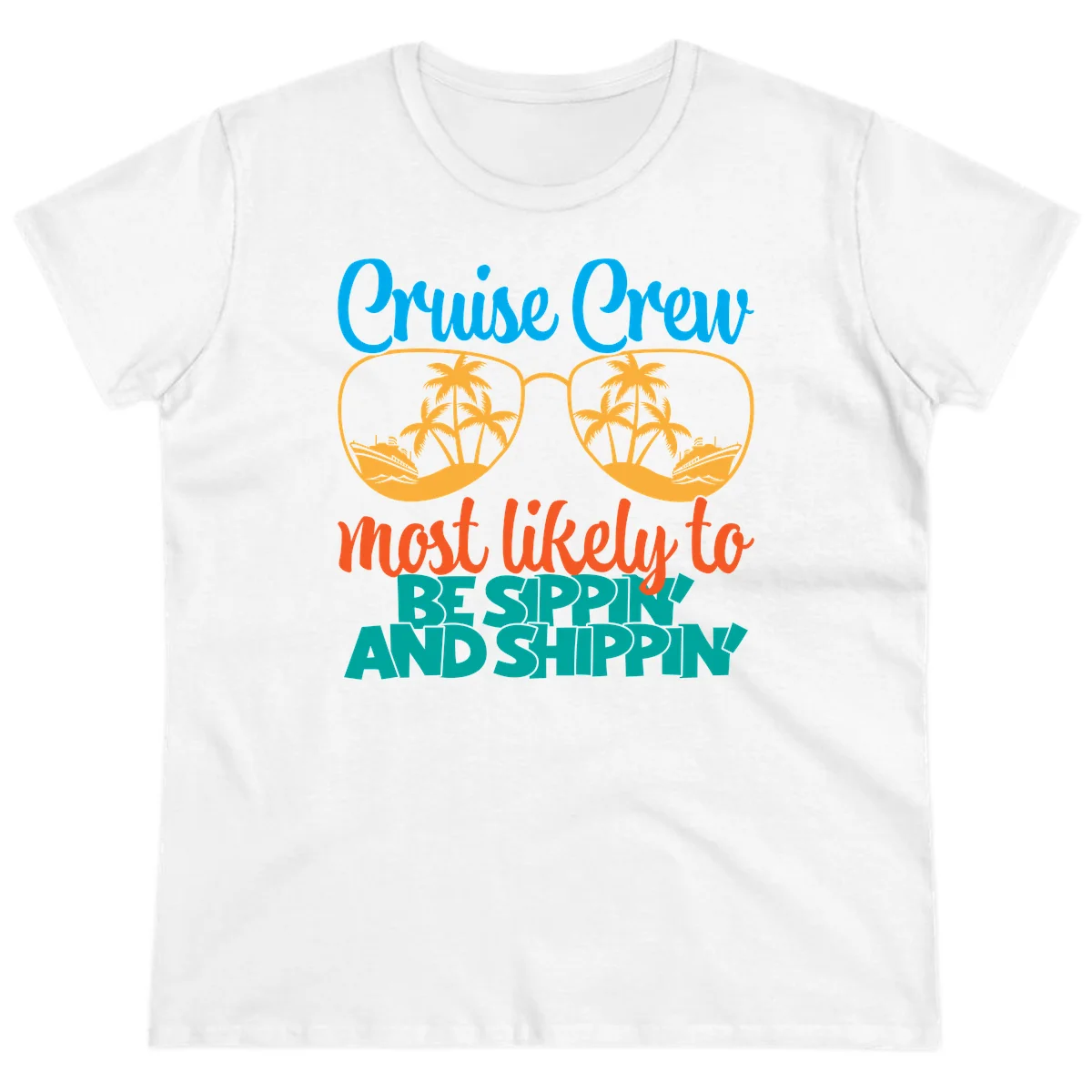Cruise Crew Most Likely To Be Sippin' And Shippin' Ladies Tee in White