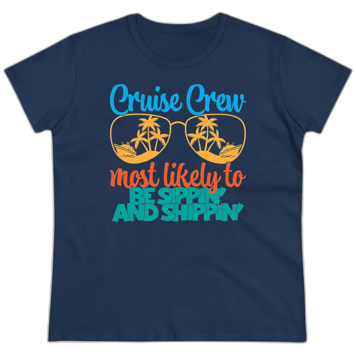Cruise Crew Most Likely To Be Sippin' And Shippin' Ladies Tee in Navy