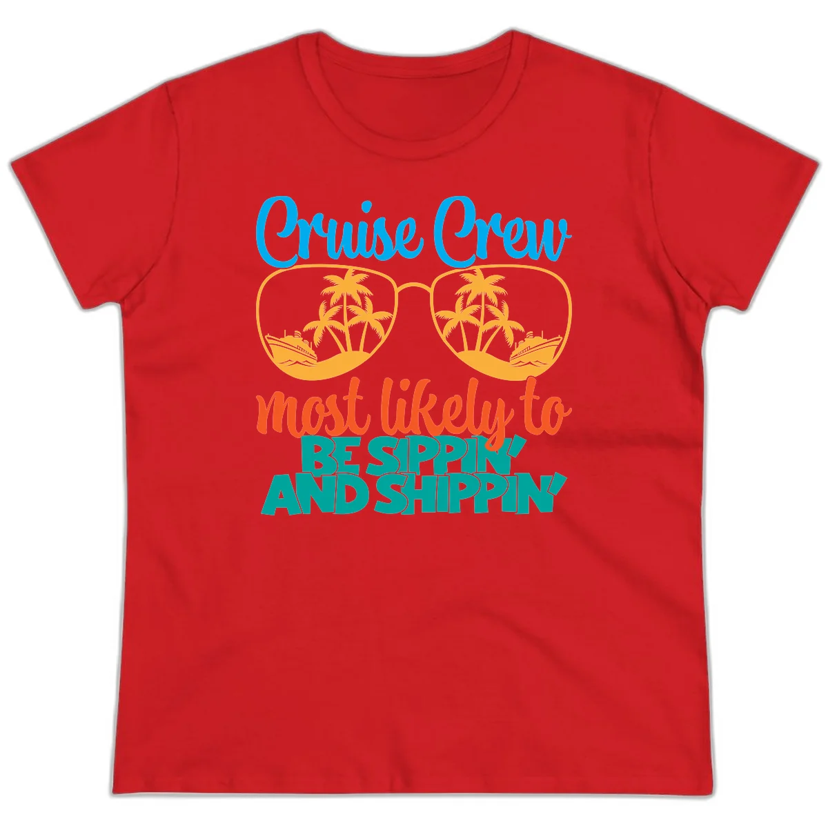 Cruise Crew Most Likely To Be Sippin' And Shippin' Ladies Tee in Red