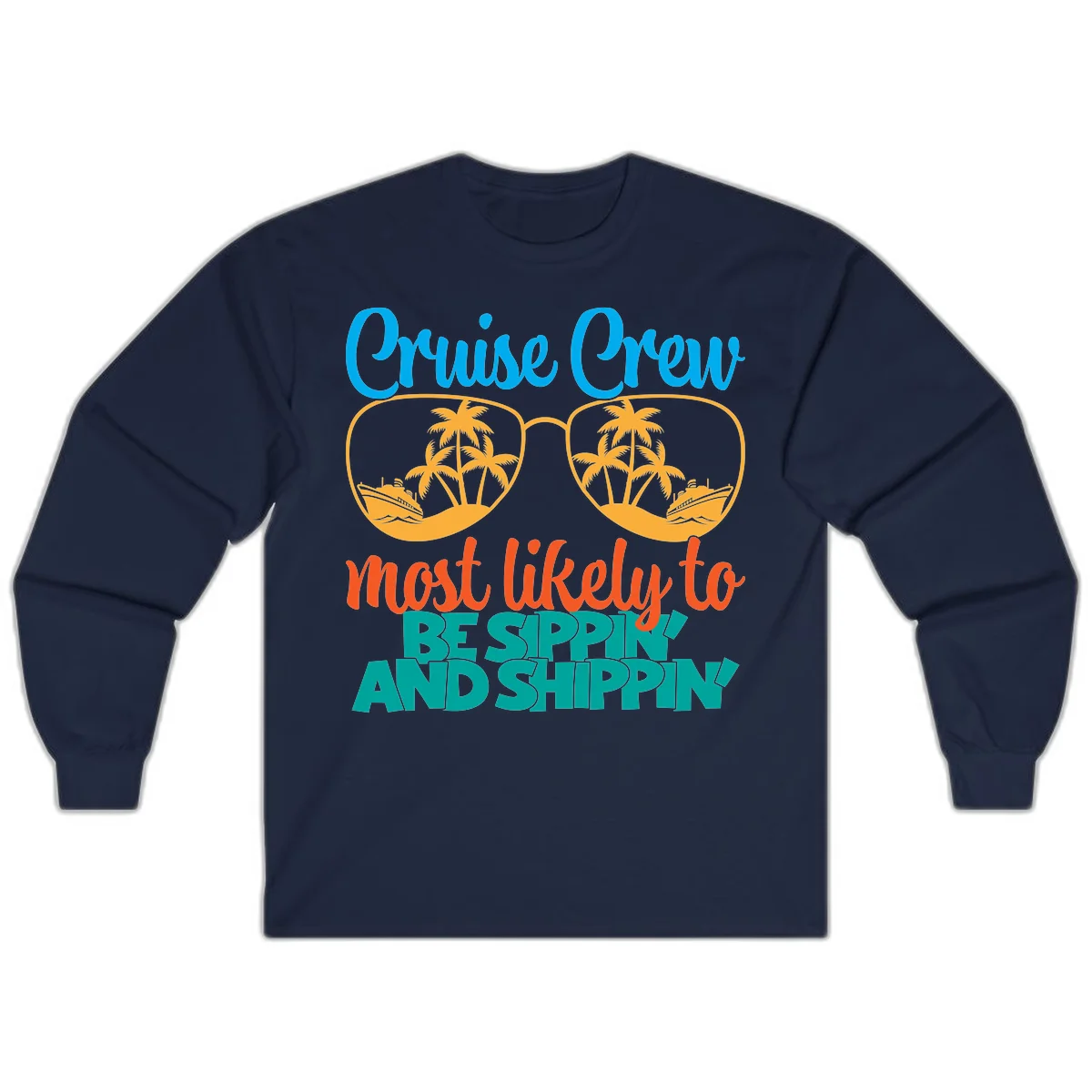 Cruise Crew Most Likely To Be Sippin' And Shippin' Long Sleeve in Navy