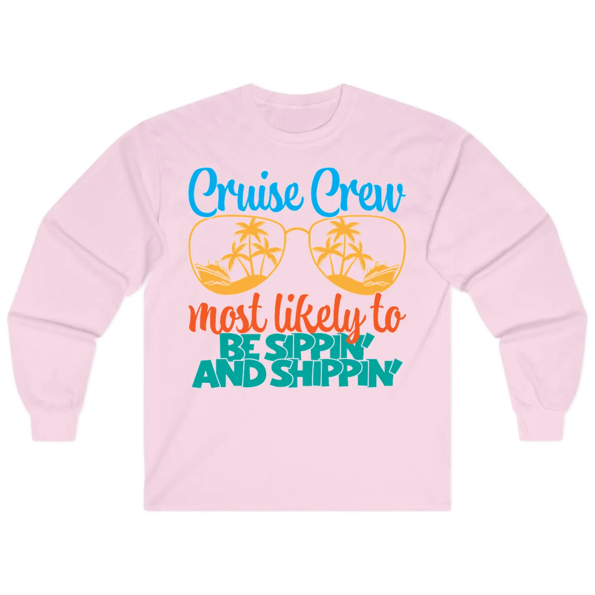 Cruise Crew Most Likely To Be Sippin' And Shippin' Long Sleeve in Light Pink