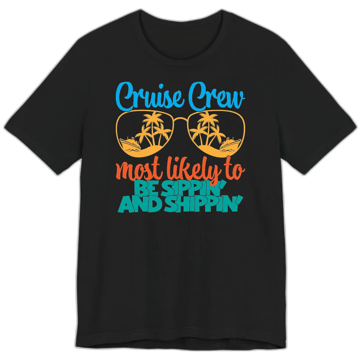Cruise Crew Most Likely To Be Sippin' And Shippin' Premium T-Shirt in Black