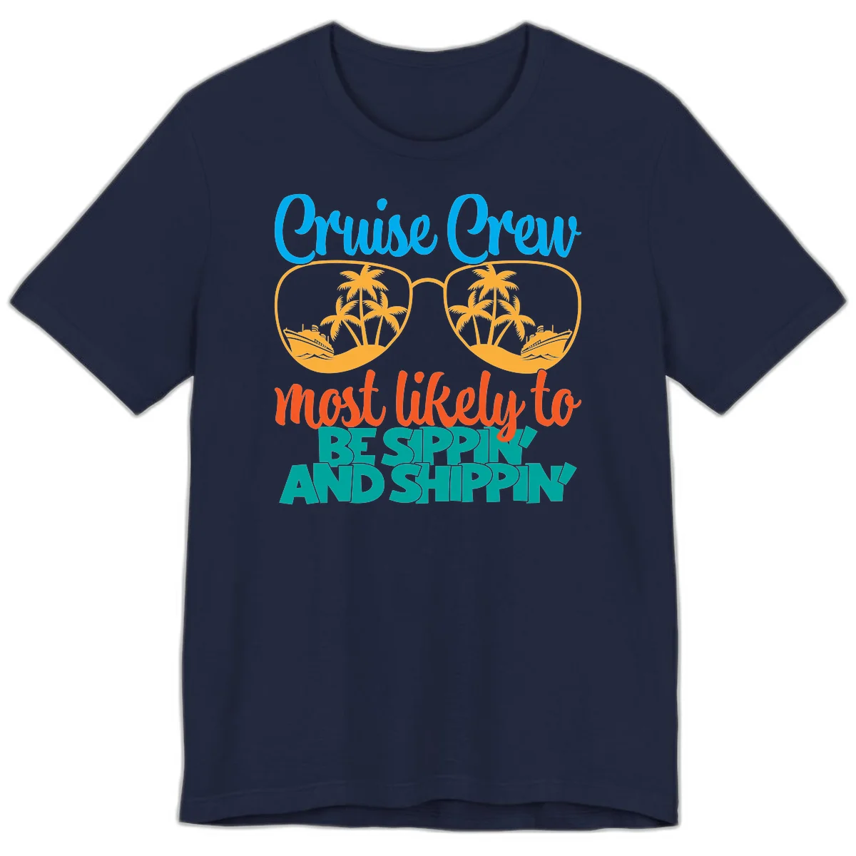 Cruise Crew Most Likely To Be Sippin' And Shippin' Premium T-Shirt in Navy