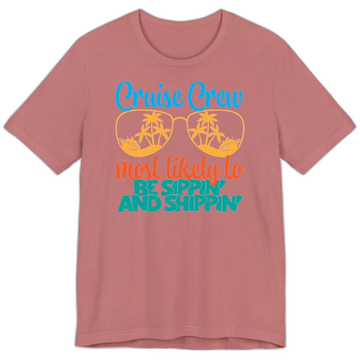 Cruise Crew Most Likely To Be Sippin' And Shippin' Premium T-Shirt in Mauve