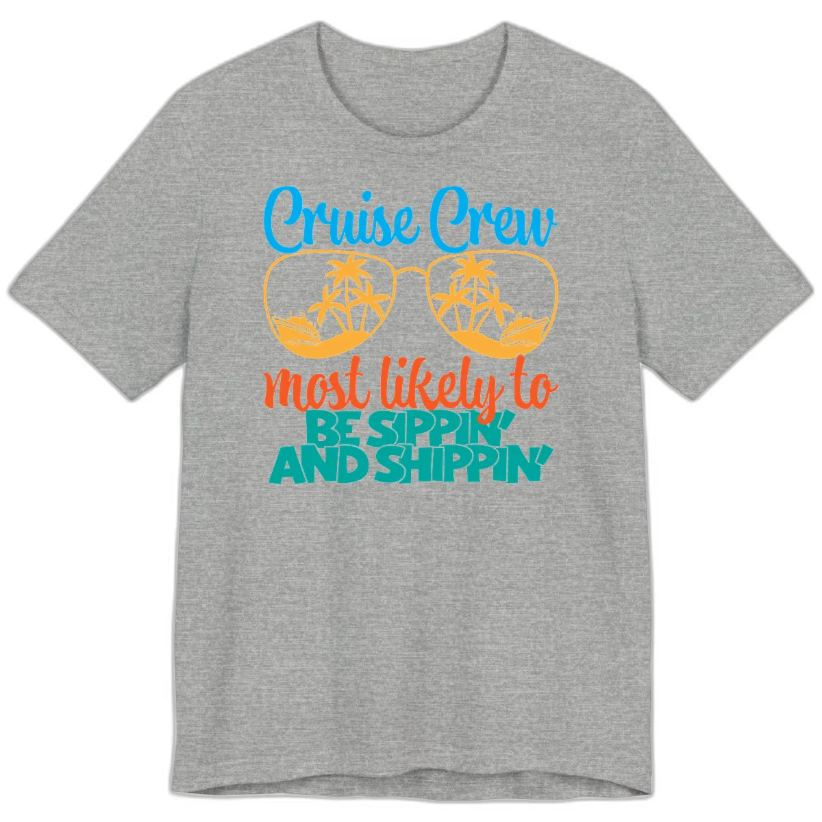 Cruise Crew Most Likely To Be Sippin' And Shippin' Premium T-Shirt in Athletic Heather