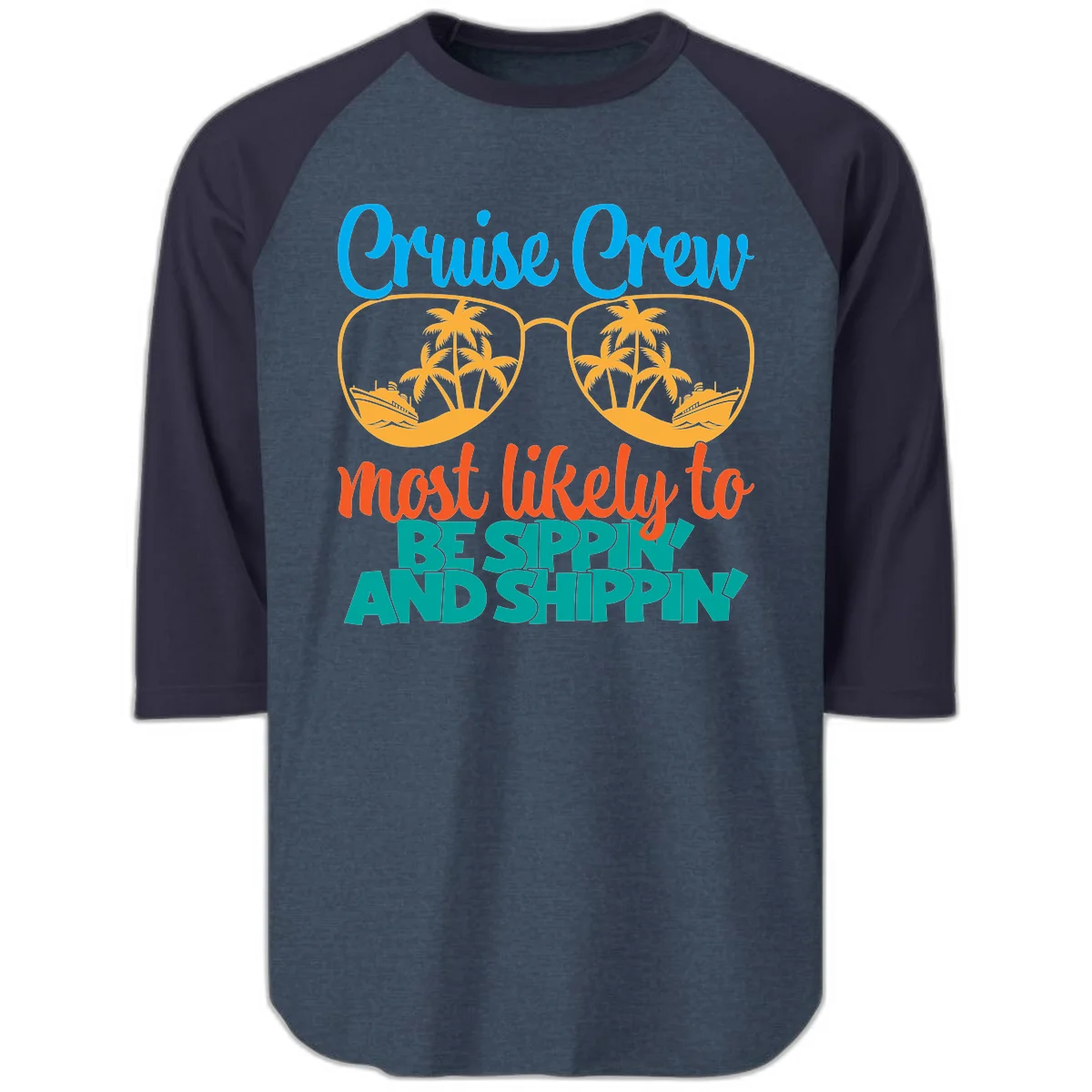 Cruise Crew Most Likely To Be Sippin' And Shippin' Raglan 3/4 in Heather Denim Navy