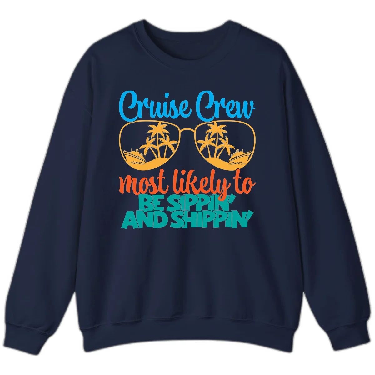 Cruise Crew Most Likely To Be Sippin' And Shippin' Sweatshirt in Navy