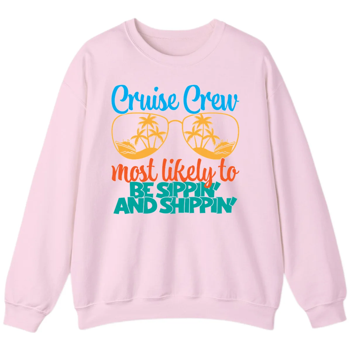 Cruise Crew Most Likely To Be Sippin' And Shippin' Sweatshirt in Light Pink
