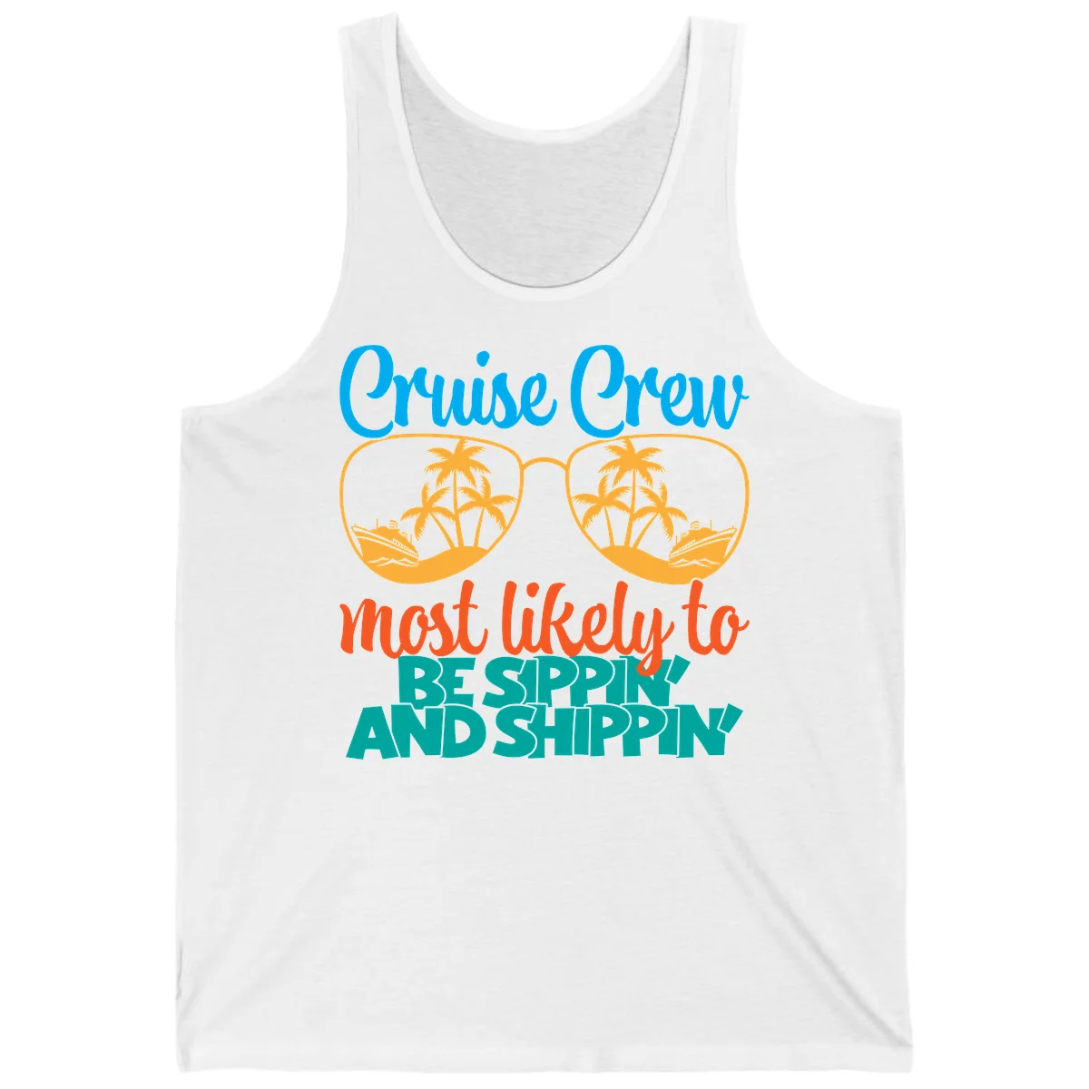 Cruise Crew Most Likely To Be Sippin' And Shippin' Tank in White