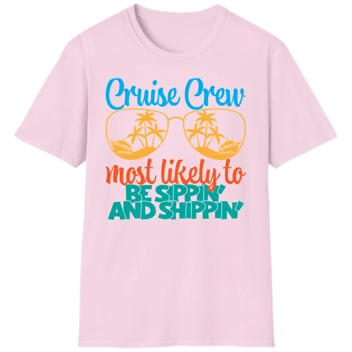 Cruise Crew Most Likely To Be Sippin' And Shippin' T-Shirt in Light Pink