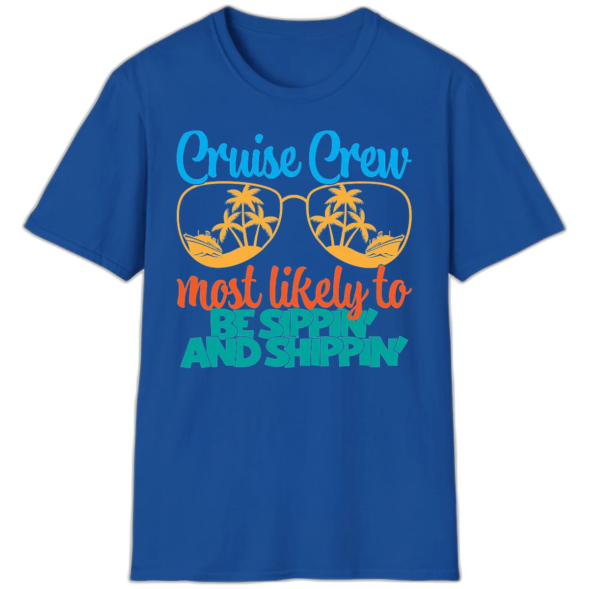 Cruise Crew Most Likely To Be Sippin' And Shippin' T-Shirt in Royal