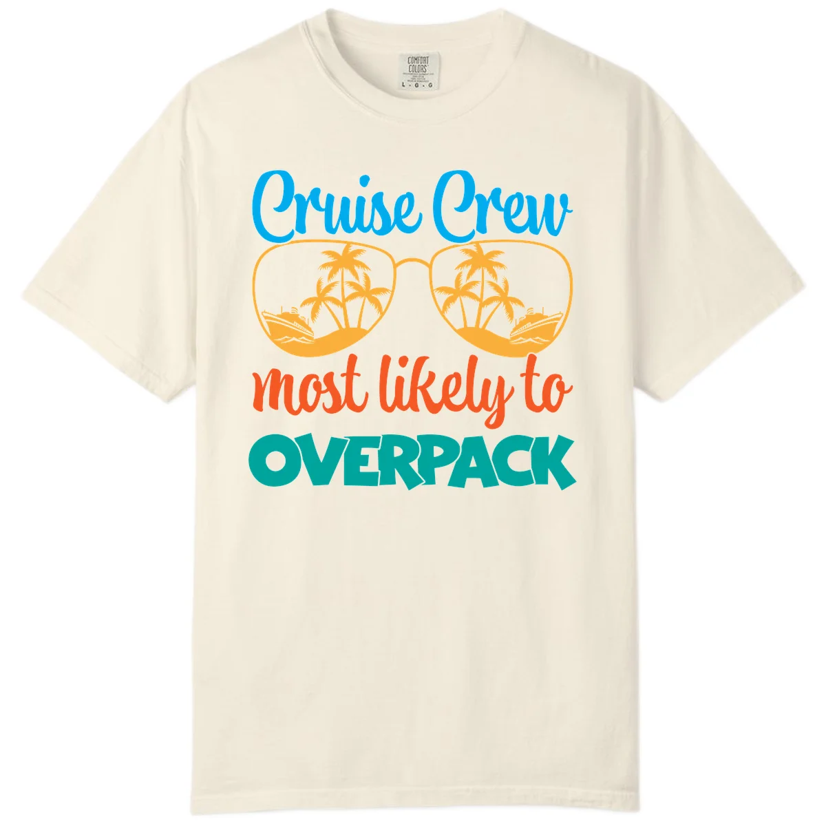 Cruise Crew Most Likely To Overpack Comfort Color in Ivory