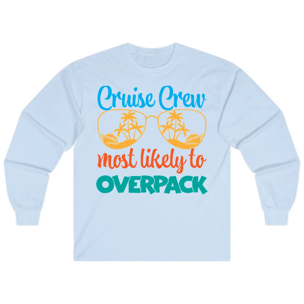Cruise Crew Most Likely To Overpack Long Sleeve in Light Blue