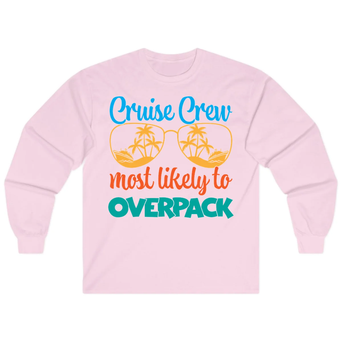 Cruise Crew Most Likely To Overpack Long Sleeve in Light Pink