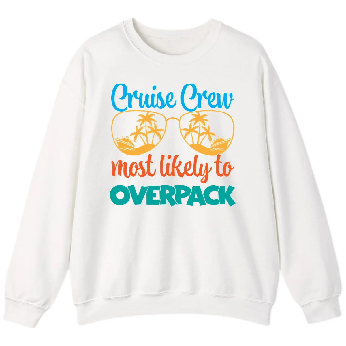 Cruise Crew Most Likely To Overpack Sweatshirt in White