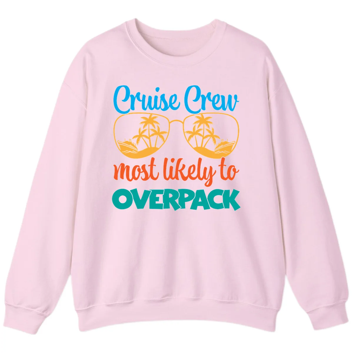 Cruise Crew Most Likely To Overpack Sweatshirt in Light Pink