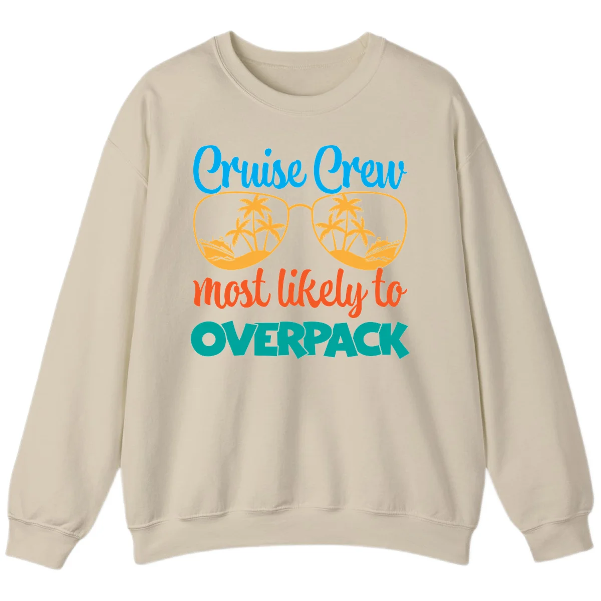 Cruise Crew Most Likely To Overpack Sweatshirt in Sand
