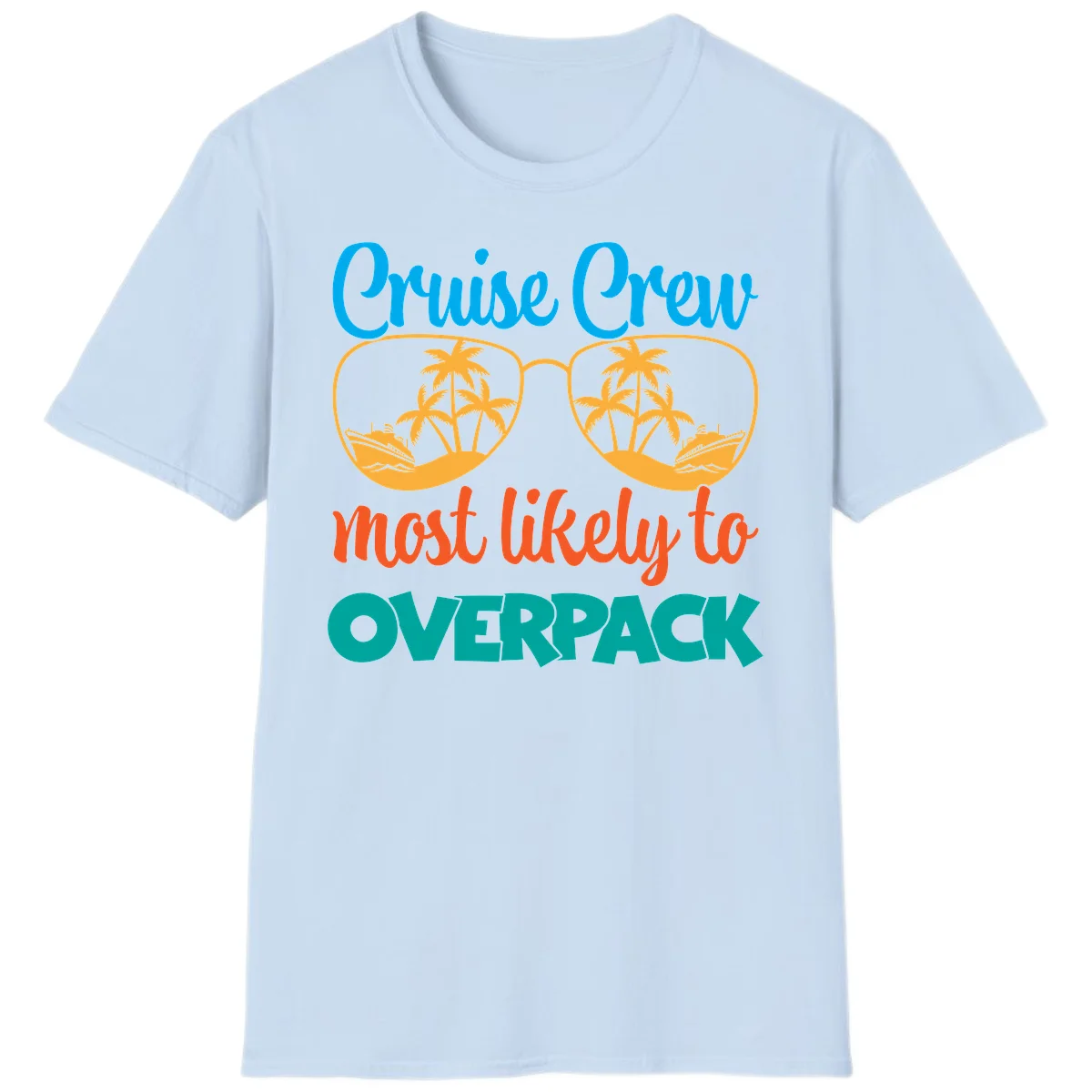 Cruise Crew Most Likely To Overpack T-Shirt in Light Blue