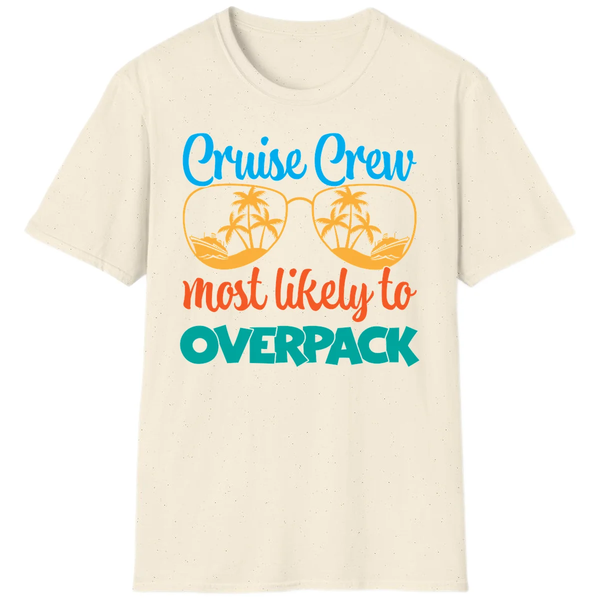 Cruise Crew Most Likely To Overpack T-Shirt in Natural