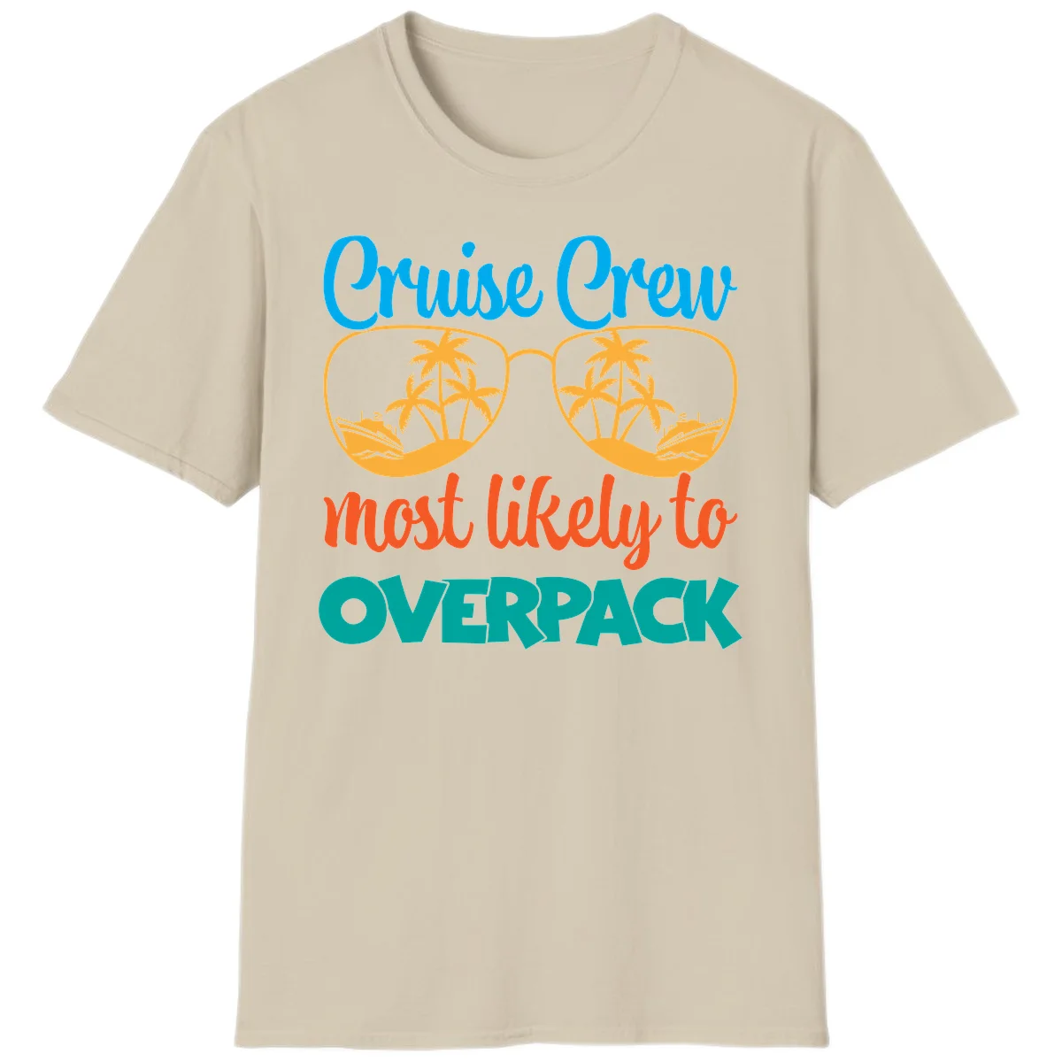 Cruise Crew Most Likely To Overpack T-Shirt in Sand