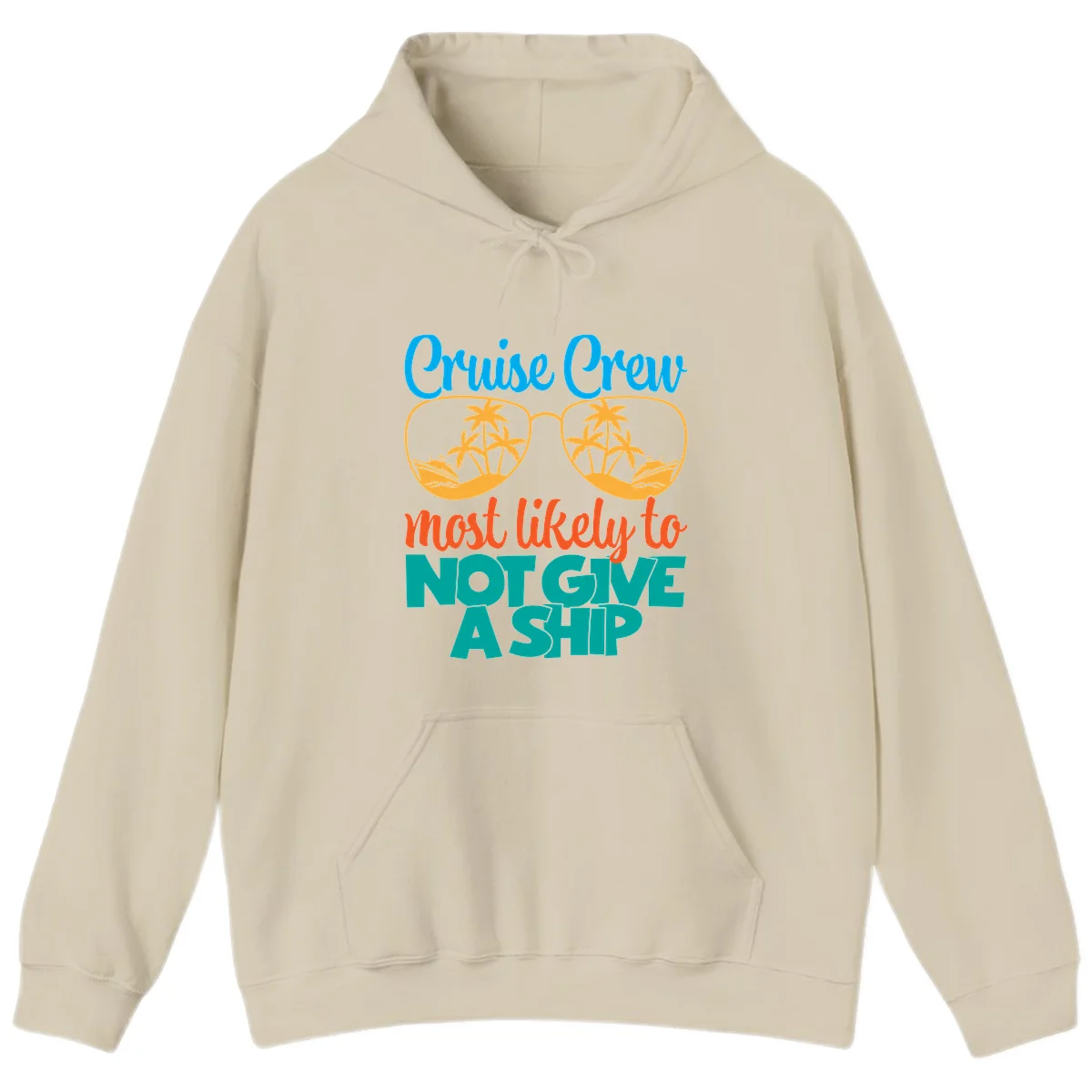 Cruise Crew What Likely To Not Give A Ship Hoodie in Sand