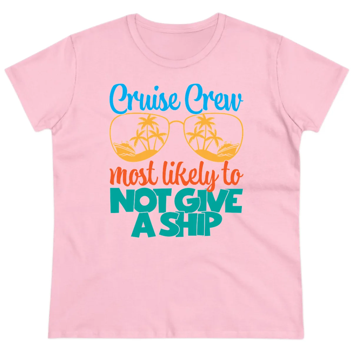 Cruise Crew What Likely To Not Give A Ship Ladies Tee in Light Pink