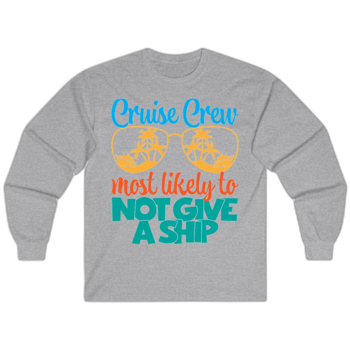 Cruise Crew What Likely To Not Give A Ship Long Sleeve in Sport Grey