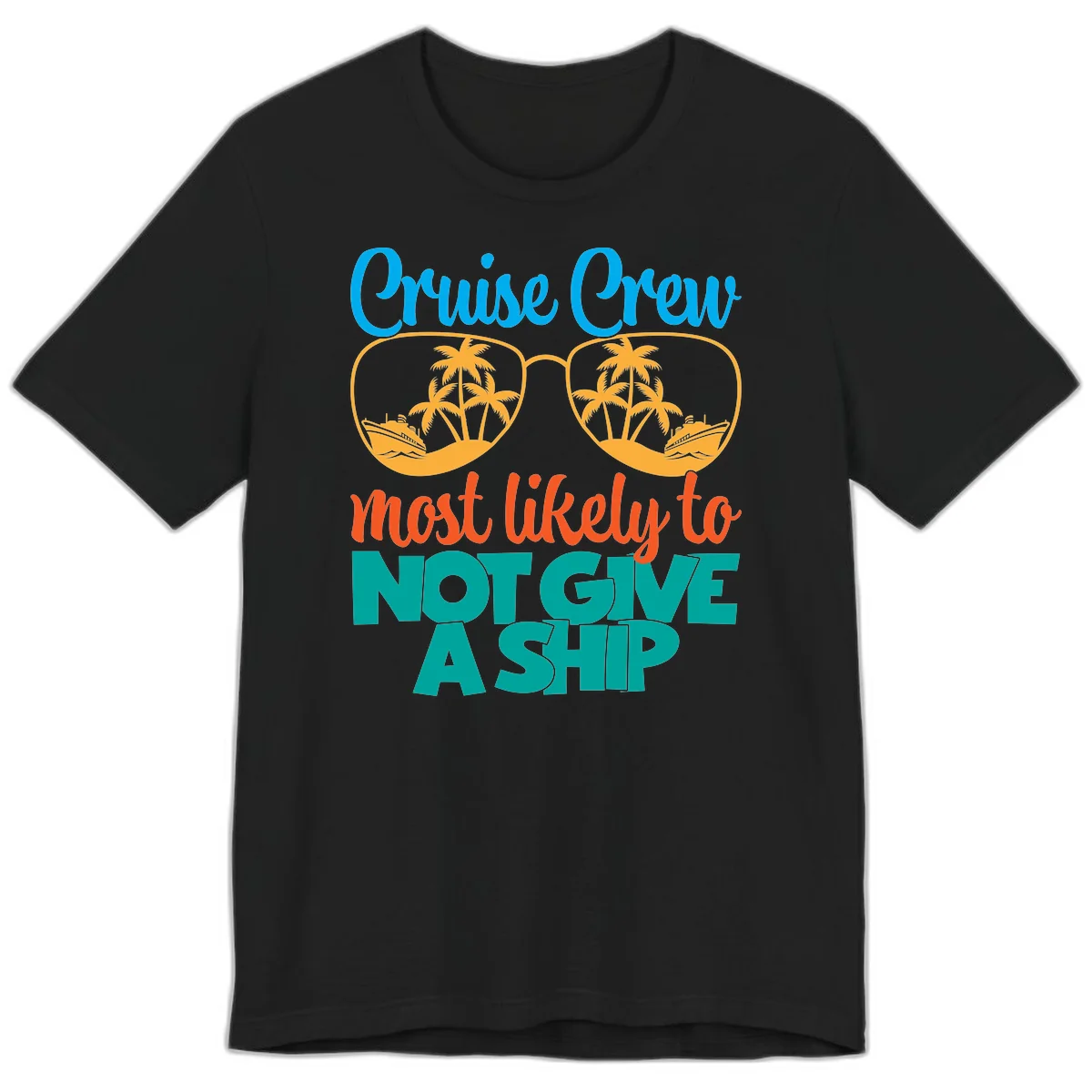 Cruise Crew What Likely To Not Give A Ship Premium T-Shirt in Black