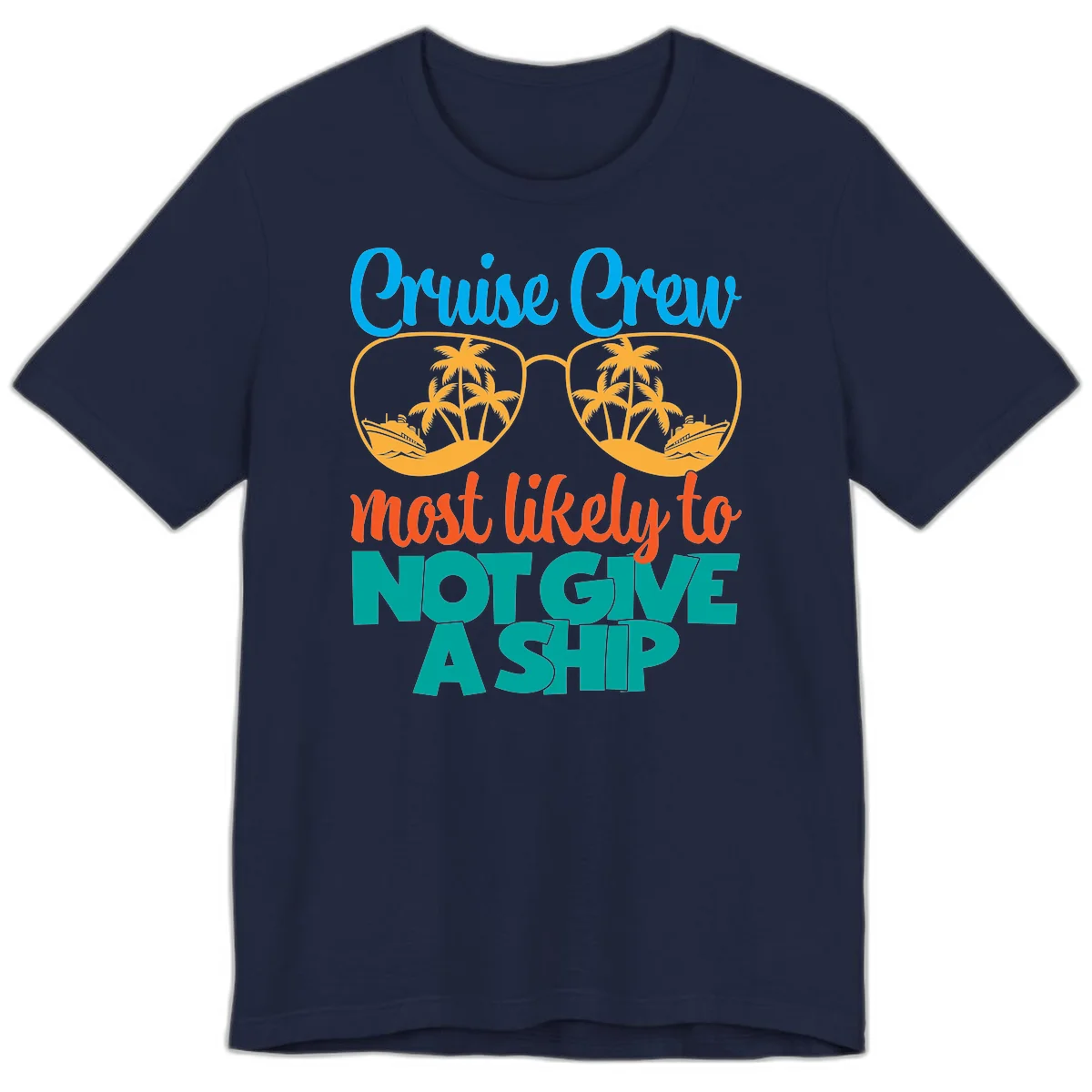 Cruise Crew What Likely To Not Give A Ship Premium T-Shirt in Navy