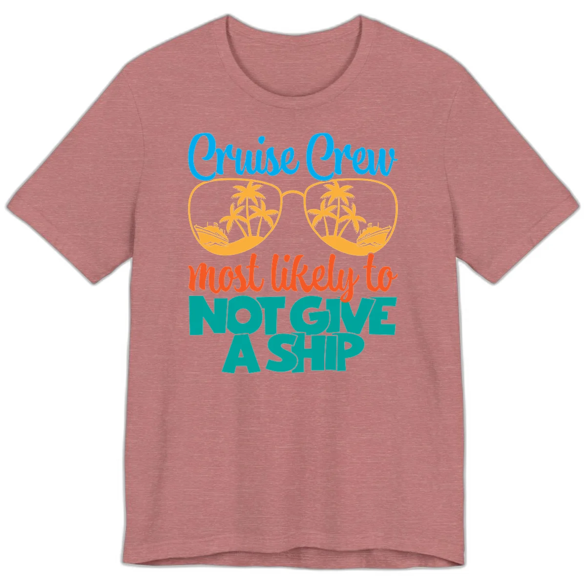 Cruise Crew What Likely To Not Give A Ship Premium T-Shirt in Heather Mauve