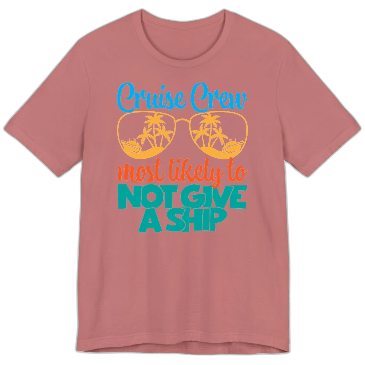 Cruise Crew What Likely To Not Give A Ship Premium T-Shirt in Mauve
