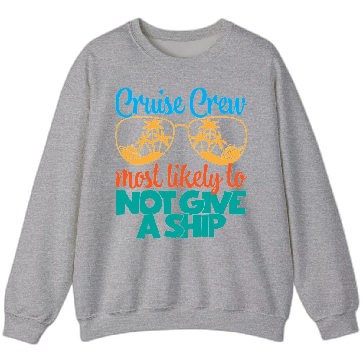 Cruise Crew What Likely To Not Give A Ship Sweatshirt in Sport Grey