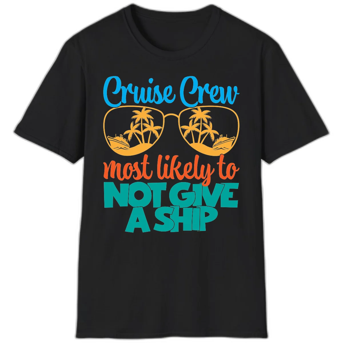 Cruise Crew What Likely To Not Give A Ship T-Shirt in Black