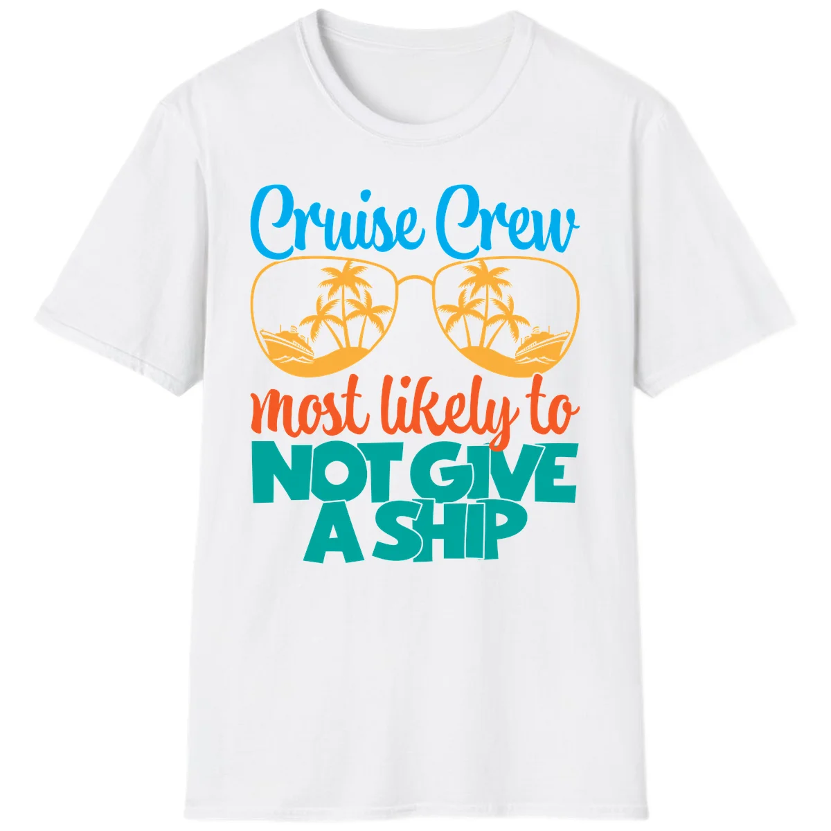 Cruise Crew What Likely To Not Give A Ship T-Shirt in White